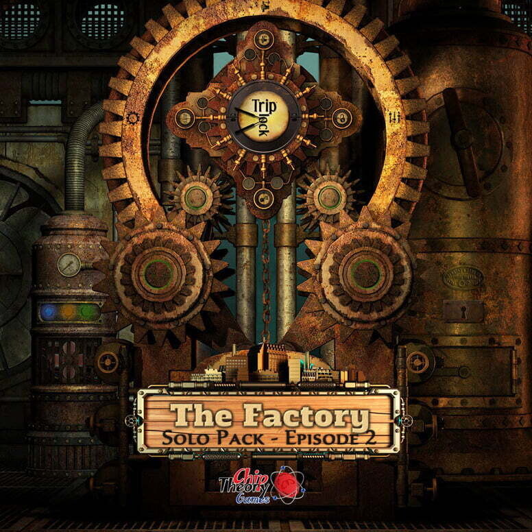 Triplock: The Factory (solo episode 2)
