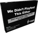 We didn't Playtest This Either